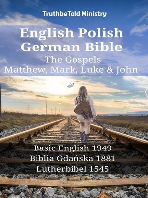 cover image of English Polish German Bible--The Gospels--Matthew, Mark, Luke & John